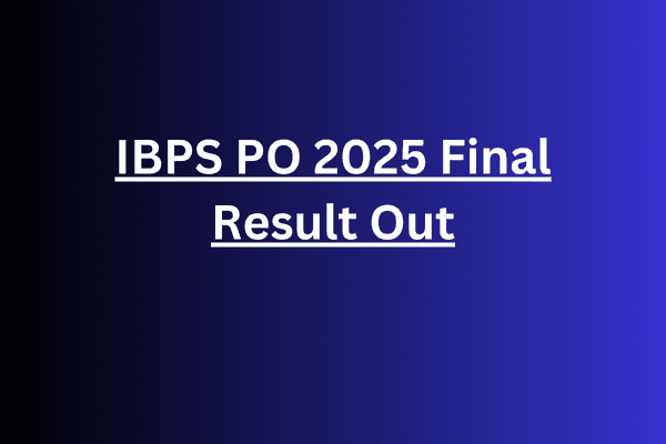 IBPS PO 2025 Final Result Out